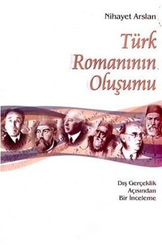 Phoenix Türk Romanının Oluşumu - Nihayet Arslan Phoenix Yayınları