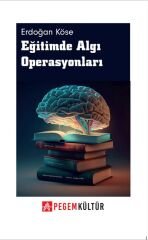 Pegem Eğitimde Algı Operasyonları - Erdoğan Köse Pegem Kültür Yayınları