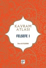 Gazi Kitabevi Kavram Atlası - Felsefe I - Ömer Ali Yıldırım Gazi Kitabevi