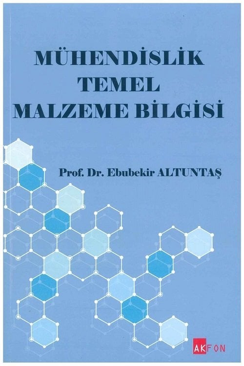 Akfon Mühendislik Temel Malzeme Bilgisi - Ebubekir Altuntaş Akfon Yayınları