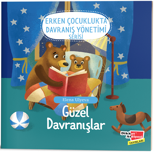 Dikkat Atölyesi Güzel Davranışlar 2-6 Yaş Erken Çocuklukta Davranış Yönetimi Serisi Dikkat Atölyesi Yayınları