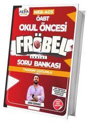 Alfa UZEM ÖABT MEB-AGS Okul Öncesi Öğretmenliği FRÖBEL Soru Bankası Çözümlü - Kaan Korkmaz Alfa UZEM