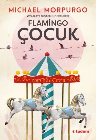 Flamingo Çocuk - Michael Morpurgo Tudem Yayınları