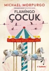 Flamingo Çocuk - Michael Morpurgo Tudem Yayınları