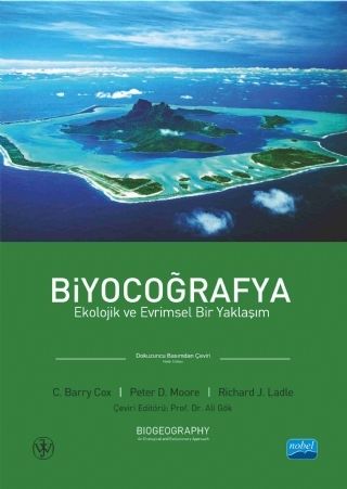 Nobel Biyocoğrafya Ekolojik ve Evrimsel Bir Yaklaşım - C. Barry Cox, Peter D. Moore Nobel Akademi Yayınları