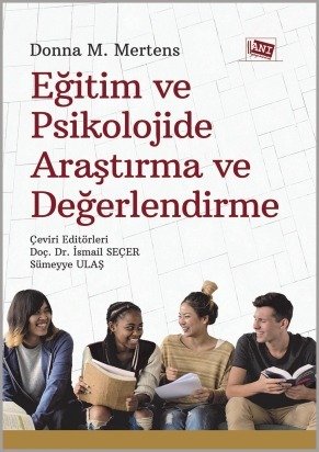 Anı Yayıncılık Eğitim Ve Psikolojide Araştırma Ve Değerlendirme - Donna M. Mertens Anı Yayıncılık