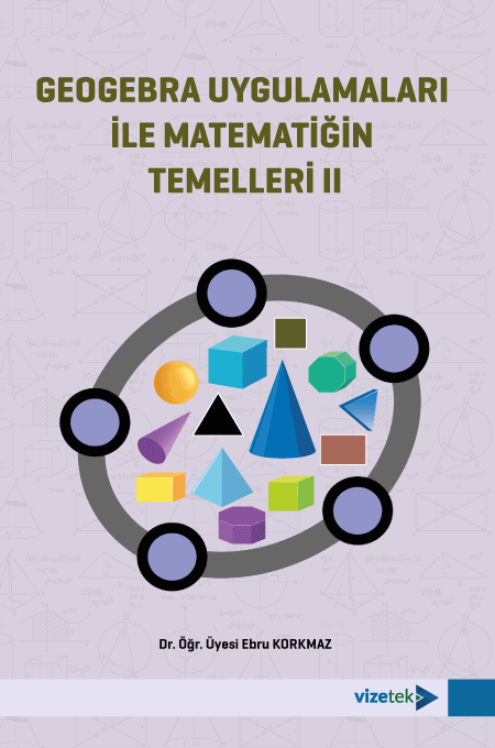 Vizetek Geogebra Uygulamaları ile Matematiğin Temelleri 2 - Ebru Korkmaz Vizetek Yayıncılık