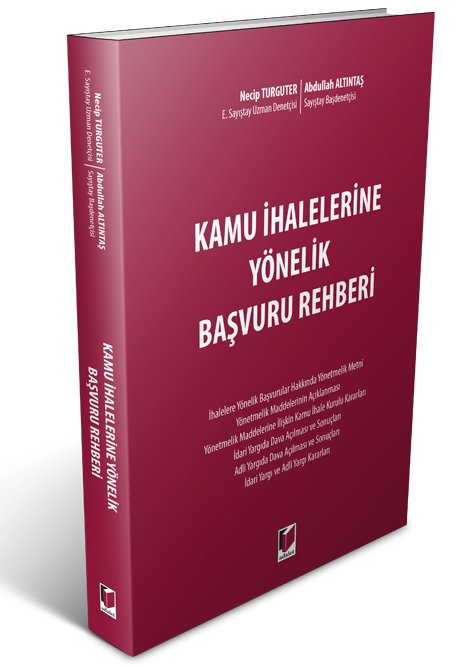 Adalet Kamu İhalelerine Yönelik Başvuru Rehberi - Necip Turguter, Abdullah Altıntaş Adalet Yayınevi