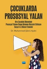 Nobel Çocuklarda Prososyal Yalan - Muhammed Şükrü Aydın Nobel Akademi Yayınları