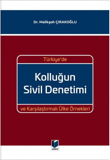 Adalet Türkiye'de Kolluğun Sivil Denetimi ve Karşılaştırmalı Ülke Örnekleri - Melikşah Çırakoğlu Adalet Yayınevi