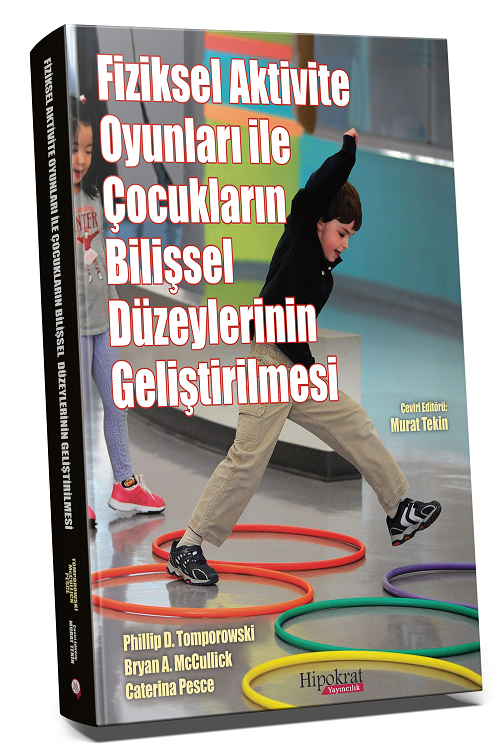 Hipokrat Fiziksel Aktivite Oyunları ile Çocukların Bilişsel Düzeylerinin Gelişmesi - Murat Tekin Hipokrat Kitabevi