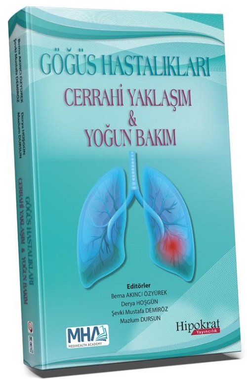 Hipokrat Göğüs Hastalıkları Cerrahi Yaklaşım ve Yoğun Bakım - Berna Akıncı Özyürek Hipokrat Kitabevi