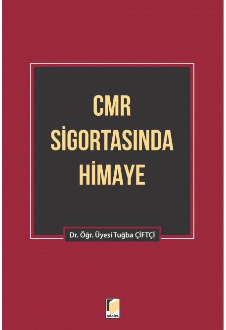 Adalet CMR Sigortasında Himaye - Tuğba Çiftçi Adalet Yayınevi