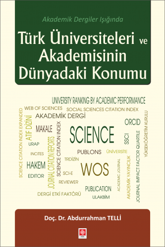 Ekin Türk Üniversiteleri ve Akademisinin Dünyadaki Konumu - Abdurrahman Telli Ekin Yayınları