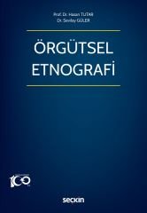 Seçkin Örgütsel Etnografi - Hasan Tutar, Sevilay Güler Seçkin Yayınları