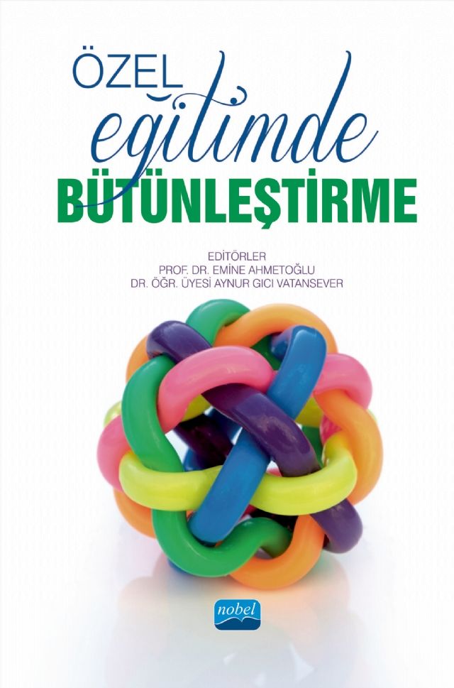 Nobel Özel Eğitimde Bütünleştirme - Emine Ahmetoğlu, Aynur Gıcı Vatansever Nobel Akademi Yayınları