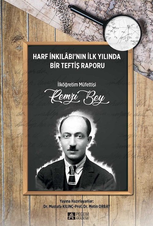 Pegem 1928-1929 Eğitim-Öğretim Yılı Amasya İli Merzifon ve Gümüşhacıköy Eğitim Bölgesi Genel Teftiş Raporu - Mustafa KILINÇ, Metin Orbay Pegem Akademi Yayınları