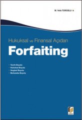 Adalet Hukuksal ve Finansal Açıdan Forfaiting - Mahmut Vefa Toroslu Adalet Yayınevi