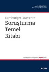 Seçkin Cumhuriyet Savcısının Soruşturma Temel Kitabı 3. Baskı - Mustafa Arslantürk Seçkin Yayınları