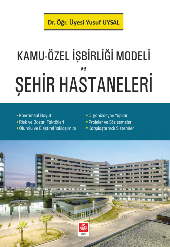 Ekin Kamu-Özel İşbirliği Modeli ve Şehir Hastaneleri - Yusuf Uysal Ekin Yayınları