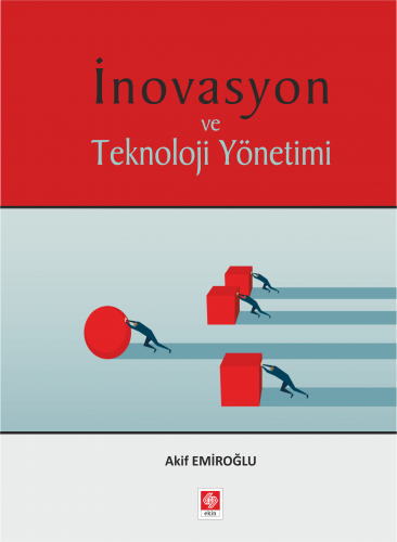 Ekin İnovasyon ve Teknoloji Yönetimi - Akif Emiroğlu Ekin Yayınları