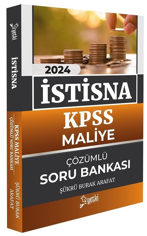 Yetki 2024 KPSS A Grubu Maliye İSTİSNA Soru Bankası Çözümlü - Şükrü Burak Arafat Yetki Yayıncılık