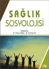 Anı Yayıncılık Sağlık Sosyolojisi - Erol Bulut, Yılmaz Daşlı Anı Yayıncılık