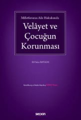 Seçkin Velâyet ve Çocuğun Korunması 2. Baskı - Elif Selen Batıgün Seçkin Yayınları