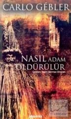 Nasıl Adam Öldürülür - Carlo Gebler Phoenix Yayınları