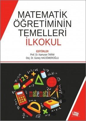 Anı Yayıncılık Matematik Öğretiminin Temelleri, İlkokul - Güney Hacıömeroğlu, Kamuran Tarım Anı Yayıncılık