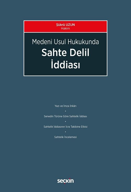 Seçkin Medeni Usul Hukukunda Sahte Delil İddiası - Şükrü Uzun Seçkin Yayınları