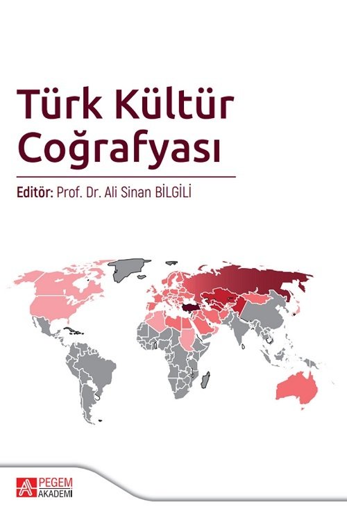 Pegem Türk Kültür Coğrafyası - Ali Sinan Bilgili Pegem Akademi Yayınları