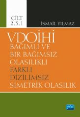 Nobel VDOİHİ Bağımlı ve Bir Bağımsız Olasılıklı Farklı Dizilimsiz Simetrik Olasılık Cilt 2.3.1 - İsmail Yılmaz Nobel Akademi Yayınları