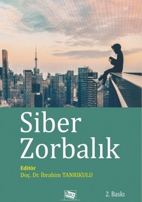 Anı Yayıncılık Siber Zorbalık - İbrahim Tanrıkulu Anı Yayıncılık