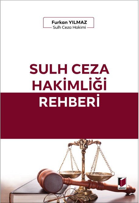 Adalet Sulh Ceza Hakimliği Rehberi - Furkan Yılmaz Adalet Yayınevi