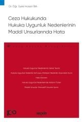 Seçkin Ceza Hukukunda Hukuka Uygunluk Nedenlerinin Maddi Unsurlarında Hata - Hasan İba Seçkin Yayınları