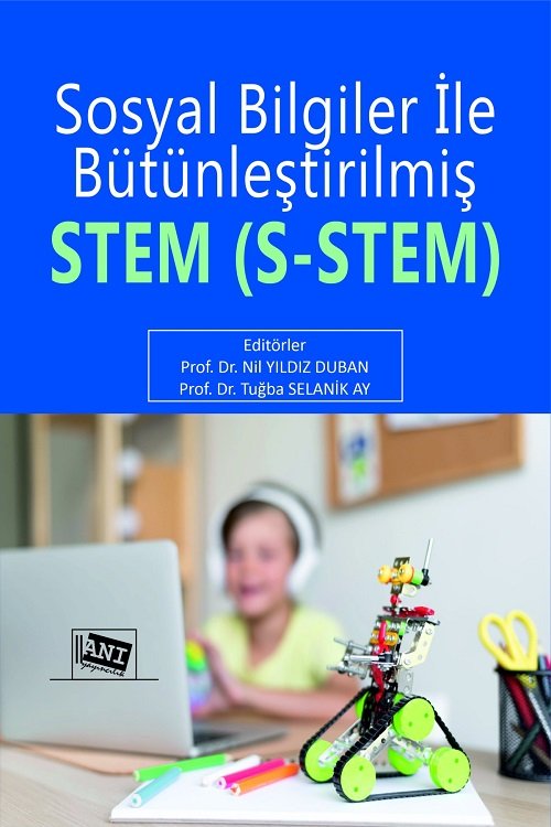 Anı Yayıncılık Sosyal Bilgiler ile Bütünleştirilmiş STEM (S- STEM) - Nil Yıldız Duban, Tuğba Selanik Ay Anı Yayıncılık