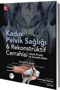 Pelikan Kadın Pelvik Sağlığı, Rekonstrüktif Cerrahisi, Klinik Pratik Cerrahi Atlası Pelikan Yayınları