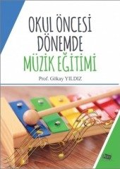 Anı Yayıncılık Okul Öncesi Dönemde Müzik Eğitimi - Gökay Yıldız Anı Yayıncılık