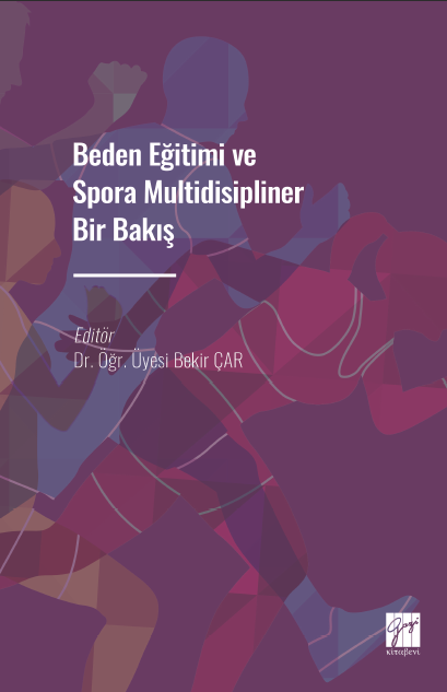 Gazi Kitabevi Beden Eğitimi ve Spora Multidisipliner Bir Bakış - Bekir Çar Gazi Kitabevi