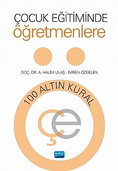 Nobel Çocuk Eğitiminde Öğretmenlere 100 Altın Kural - Haşim Ulaş Nobel Akademi Yayınları