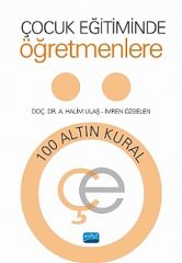 Nobel Çocuk Eğitiminde Öğretmenlere 100 Altın Kural - Haşim Ulaş Nobel Akademi Yayınları