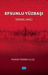 Nobel Efsunlu Yüzbaşı İsmail Naci - Murat Özden Uluç Nobel Akademi Yayınları