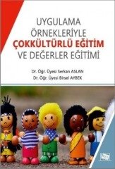 Anı Yayıncılık Uygulama Örnekleriyle Çokkültürlü Eğitim Ve Değerler Eğitimi - Serkan Aslan, Birsel Aybek Anı Yayıncılık