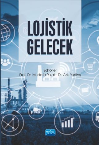 Nobel Lojistik Gelecek - Mustafa Polat, Aziz Yurttaş Nobel Akademi Yayınları