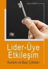 Anı Yayıncılık Lider-Üye Etkileşim Kuramı Ve Bazı Çıktıları - Selçuk Demir Anı Yayıncılık