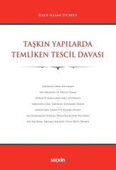 Seçkin Taşkın Yapılarda Temliken Tescil Davası - İlker Hasan Duman Seçkin Yayınları