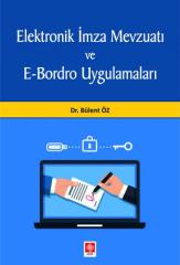 Ekin Elektronik İmza Mevzuatı ve E-Bordro Uygulamaları - Bülent Öz Ekin Yayınları