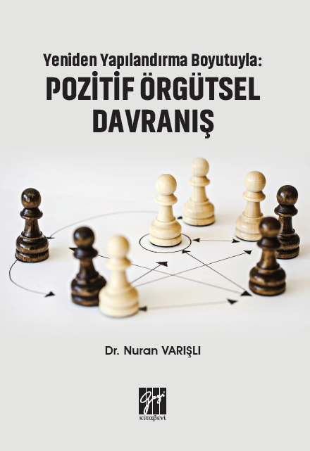 Gazi Yeniden Yapılandırma Boyutuyla, Pozitif Örgütsel Davranış - Nuran Varışlı Gazi Kitabevi