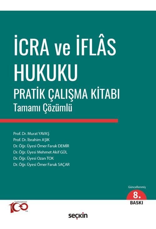 Seçkin İcra ve İflas Hukuku Pratik Çalışma Kitabı 8. Baskı - Murat Yavaş, Ömer Faruk Demir, Ömer Faruk Saçar Seçkin Yayınları